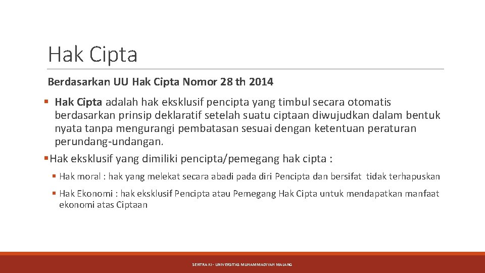 Hak Cipta Berdasarkan UU Hak Cipta Nomor 28 th 2014 § Hak Cipta adalah