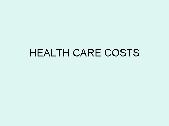 HEALTH CARE COSTS 