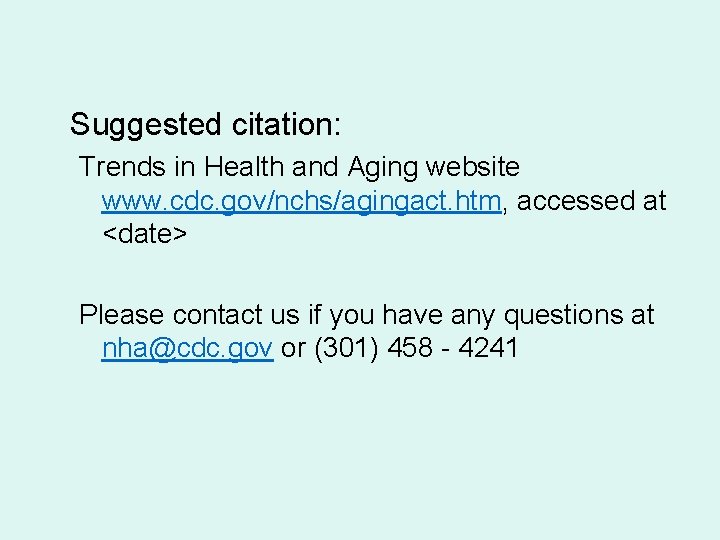 Suggested citation: Trends in Health and Aging website www. cdc. gov/nchs/agingact. htm, accessed at
