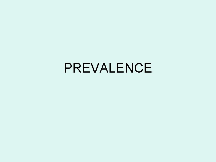 PREVALENCE 