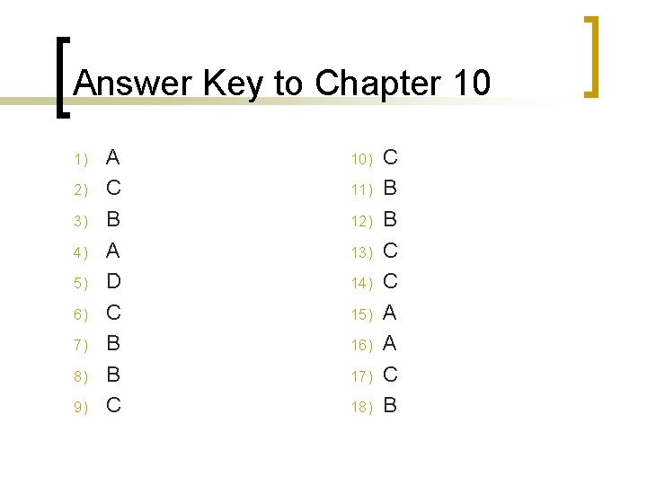 Answer Key to Chapter 10 1) 2) 3) 4) 5) 6) 7) 8) 9)