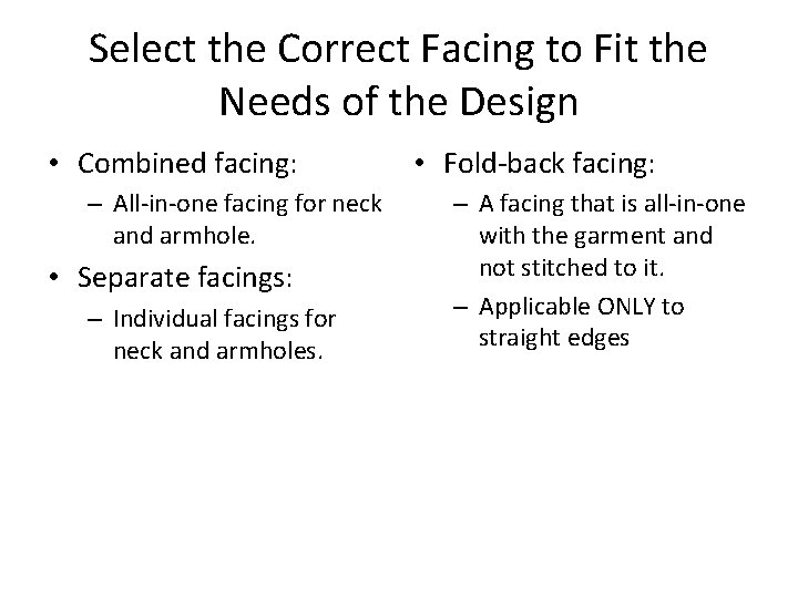 Select the Correct Facing to Fit the Needs of the Design • Combined facing: Select the Correct Facing to Fit the Needs of the Design • Combined facing:
