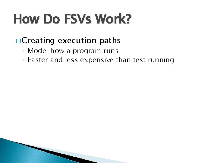 Fvs State Program Producing Better Output from Finite State Verification Systems