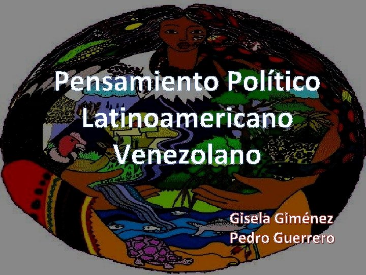 Pensamiento Político Latinoamericano Venezolano Gisela Giménez Pedro Guerrero 