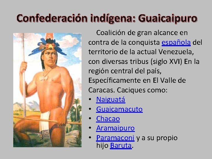 Confederación indígena: Guaicaipuro Coalición de gran alcance en contra de la conquista española del