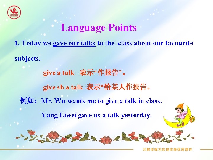 Language Points 1. Today we gave our talks to the class about our favourite