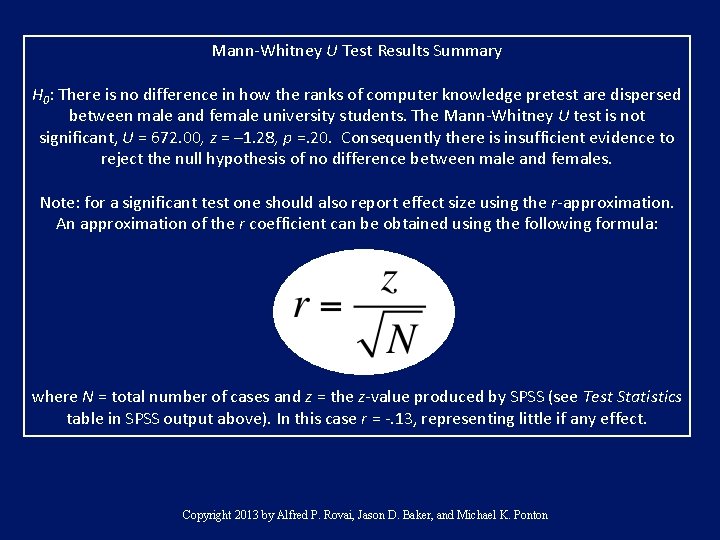 Mann-Whitney U Test Results Summary H 0: There is no difference in how the