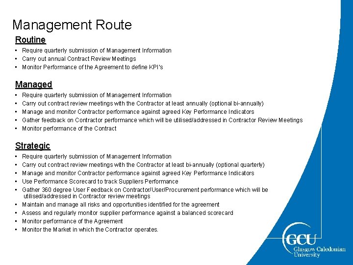 Management Route Routine • Require quarterly submission of Management Information • Carry out annual