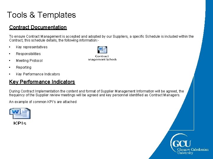 Tools & Templates Contract Documentation To ensure Contract Management is accepted and adopted by