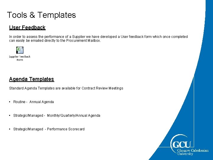 Tools & Templates User Feedback In order to assess the performance of a Supplier