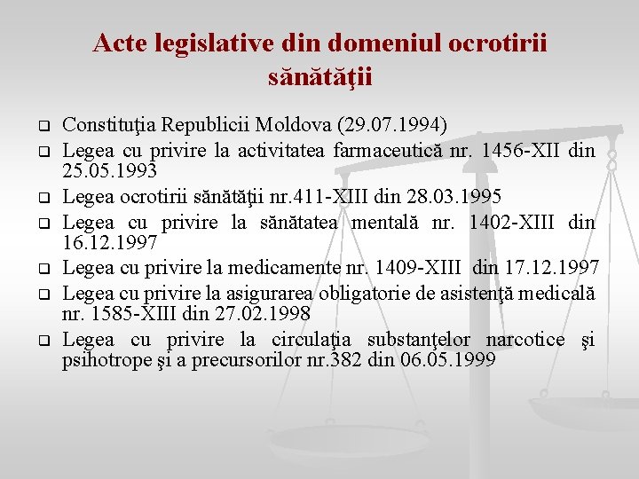 Acte legislative din domeniul ocrotirii sănătăţii q q q q Constituţia Republicii Moldova (29.