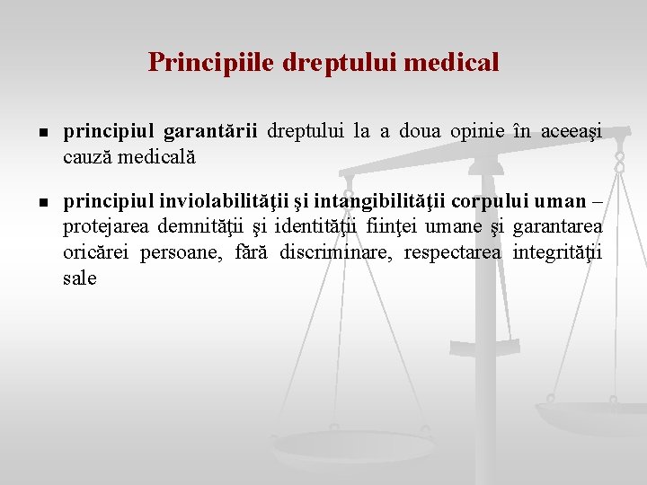 Principiile dreptului medical n principiul garantării dreptului la a doua opinie în aceeaşi cauză