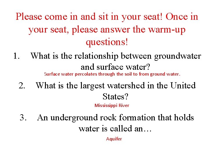 Please come in and sit in your seat! Once in your seat, please answer Please come in and sit in your seat! Once in your seat, please answer