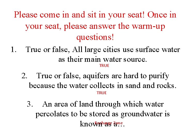 Please come in and sit in your seat! Once in your seat, please answer Please come in and sit in your seat! Once in your seat, please answer