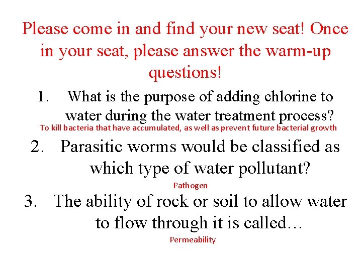 Please come in and find your new seat! Once in your seat, please answer Please come in and find your new seat! Once in your seat, please answer