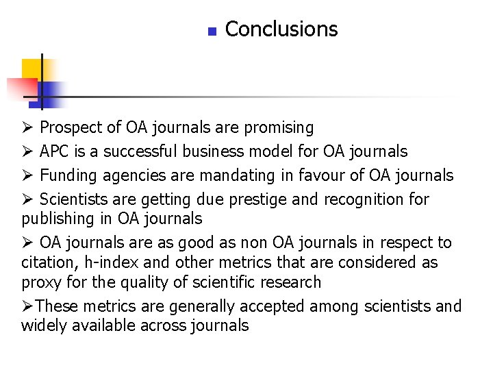 n Conclusions Ø Prospect of OA journals are promising Ø APC is a successful n Conclusions Ø Prospect of OA journals are promising Ø APC is a successful