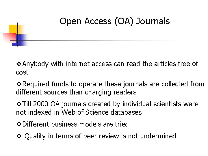 Open Access (OA) Journals v. Anybody with internet access can read the articles free Open Access (OA) Journals v. Anybody with internet access can read the articles free