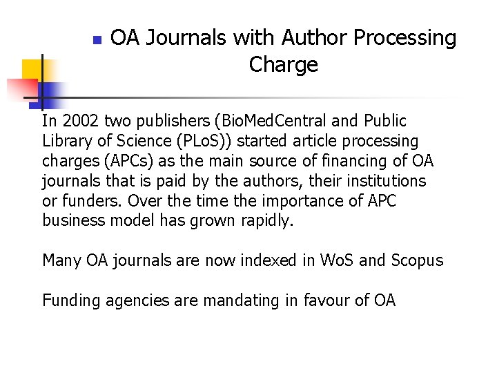 n OA Journals with Author Processing Charge In 2002 two publishers (Bio. Med. Central n OA Journals with Author Processing Charge In 2002 two publishers (Bio. Med. Central