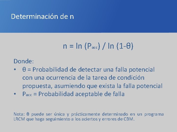 Determinación de n n = ln (Pacc) / ln (1 -θ) Donde: • θ