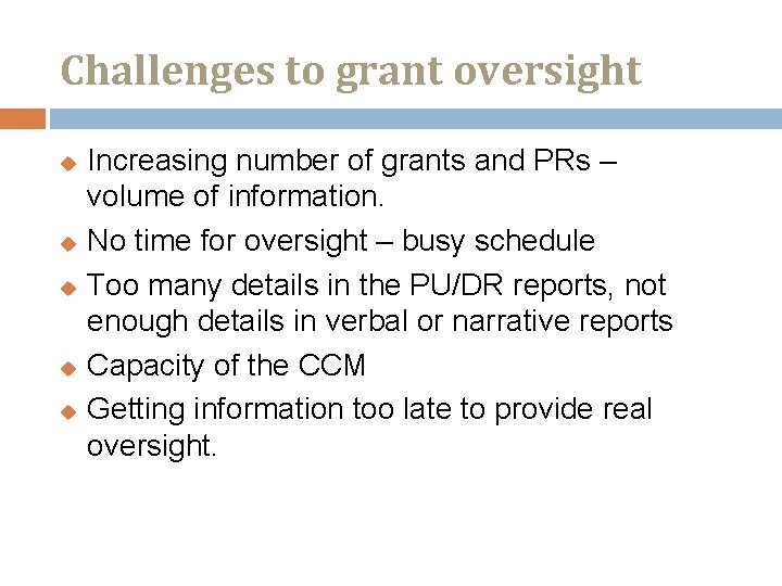 Challenges to grant oversight Increasing number of grants and PRs – volume of information.
