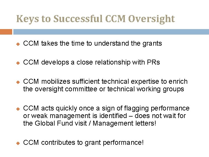 Keys to Successful CCM Oversight u CCM takes the time to understand the grants