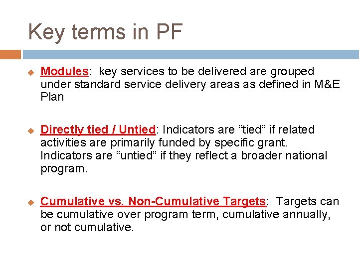 Key terms in PF u u u Modules: key services to be delivered are