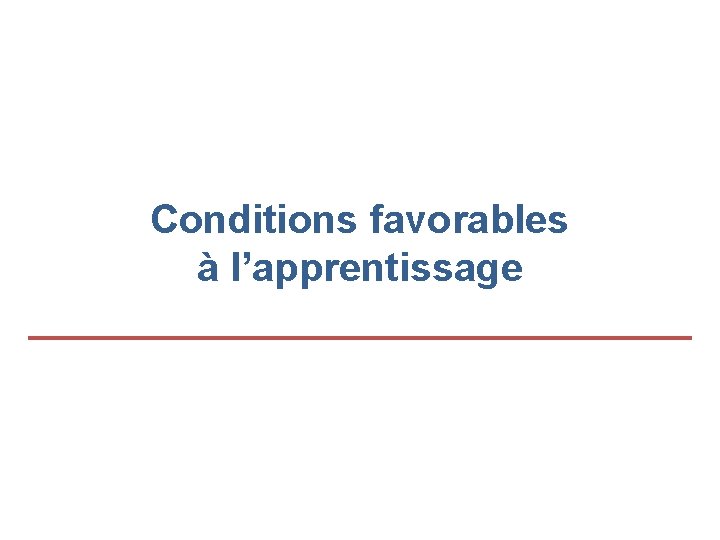 Conditions favorables à l’apprentissage 