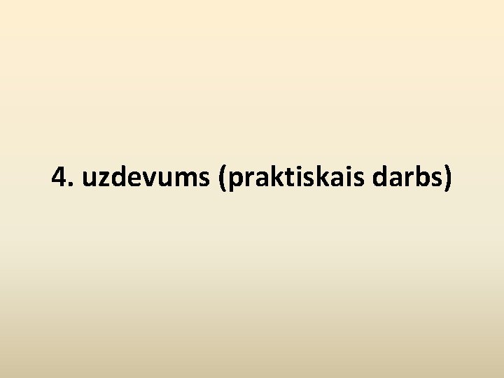 4. uzdevums (praktiskais darbs) 