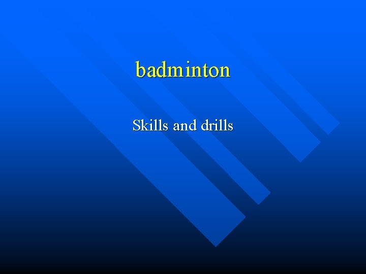 badminton Skills and drills 