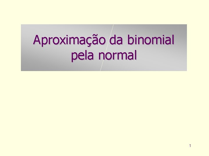 Aproximação da binomial pela normal 1 