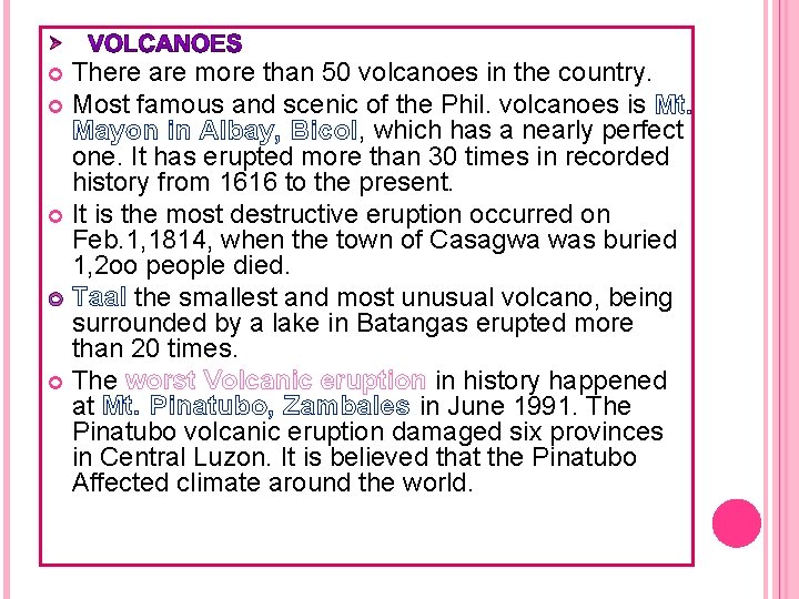 Ø There are more than 50 volcanoes in the country. Most famous and scenic