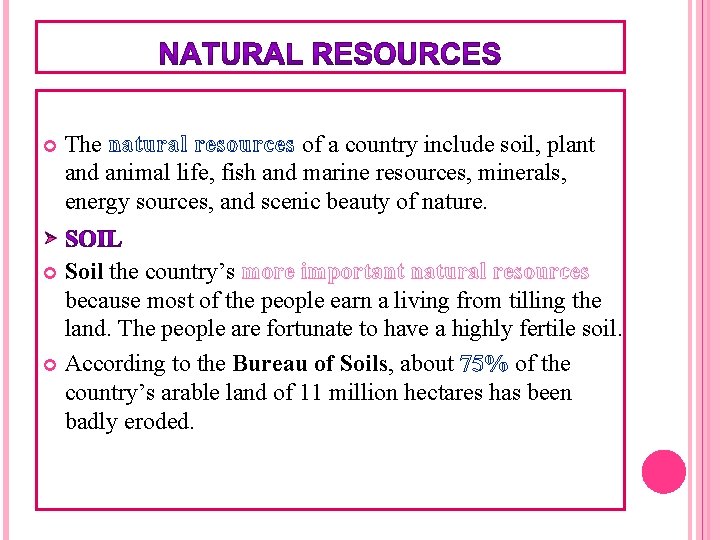  The natural resources of a country include soil, plant and animal life, fish