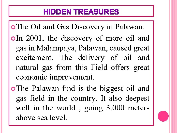  The Oil and Gas Discovery in Palawan. In 2001, the discovery of more