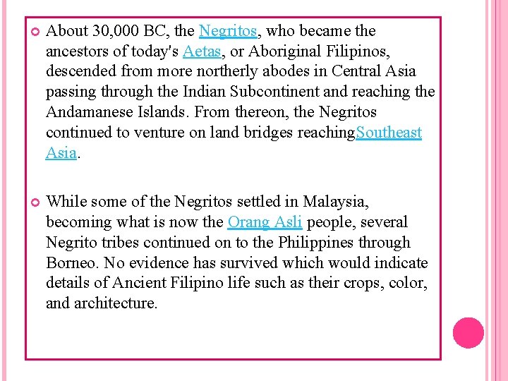  About 30, 000 BC, the Negritos, who became the ancestors of today's Aetas,