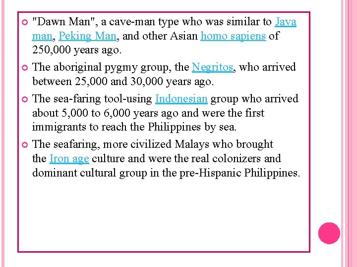 "Dawn Man", a cave-man type who was similar to Java man, Peking Man, and