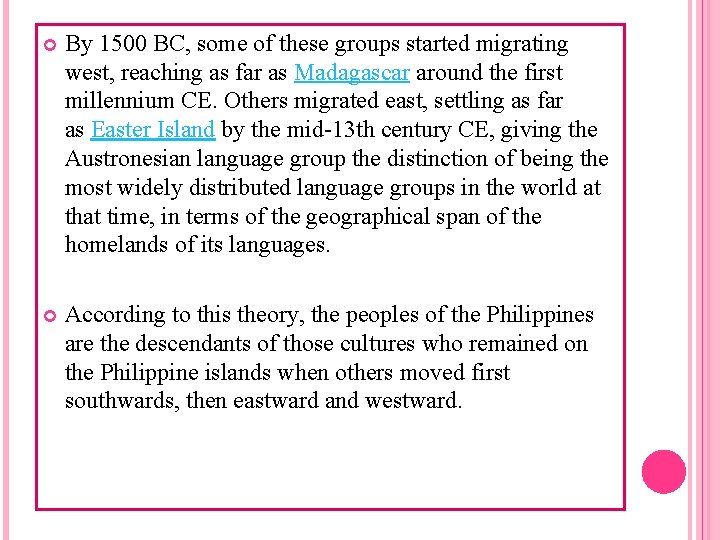  By 1500 BC, some of these groups started migrating west, reaching as far