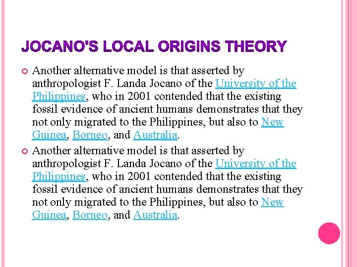Another alternative model is that asserted by anthropologist F. Landa Jocano of the University