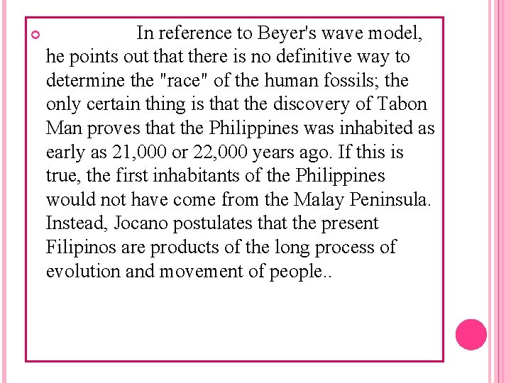  In reference to Beyer's wave model, he points out that there is no