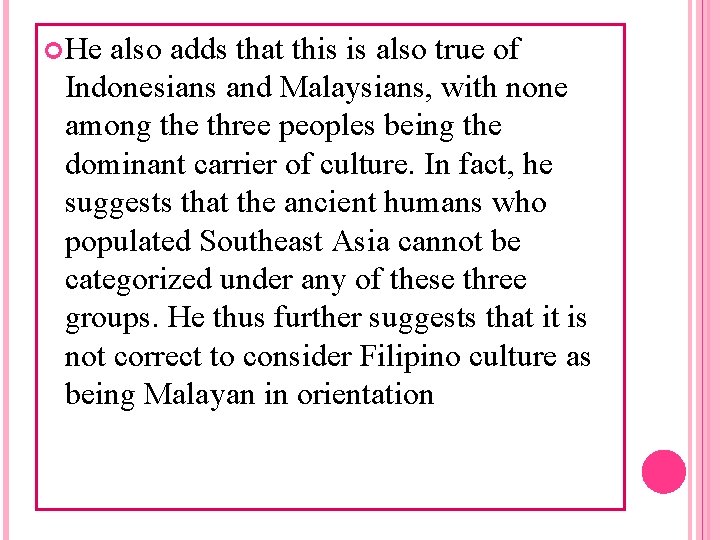  He also adds that this is also true of Indonesians and Malaysians, with