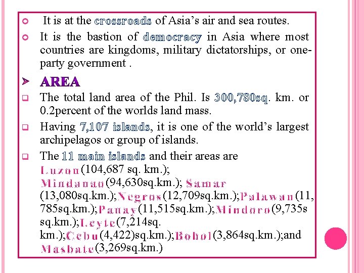  It is at the crossroads of Asia’s air and sea routes. It is