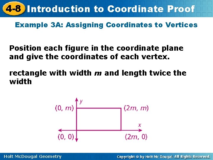 4 -8 Introduction to Coordinate Proof Example 3 A: Assigning Coordinates to Vertices Position