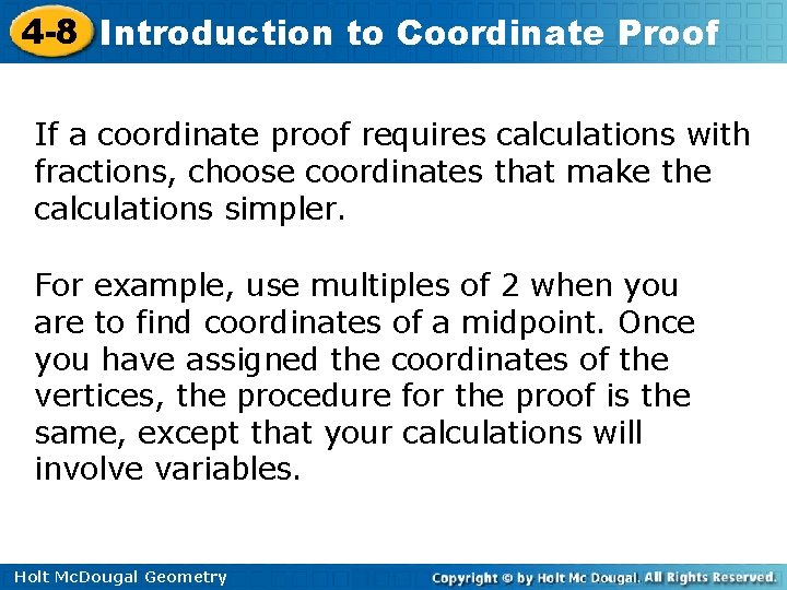 4 -8 Introduction to Coordinate Proof If a coordinate proof requires calculations with fractions,