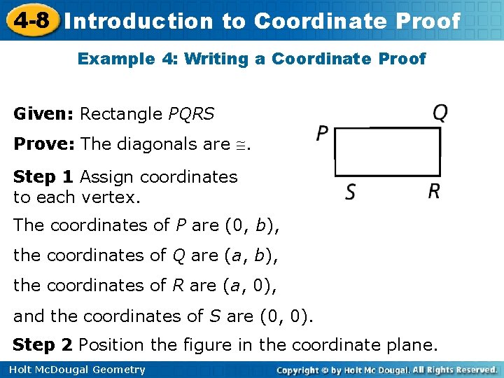 4 -8 Introduction to Coordinate Proof Example 4: Writing a Coordinate Proof Given: Rectangle