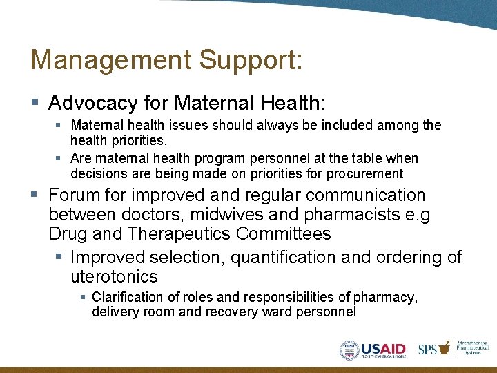 Management Support: § Advocacy for Maternal Health: § Maternal health issues should always be