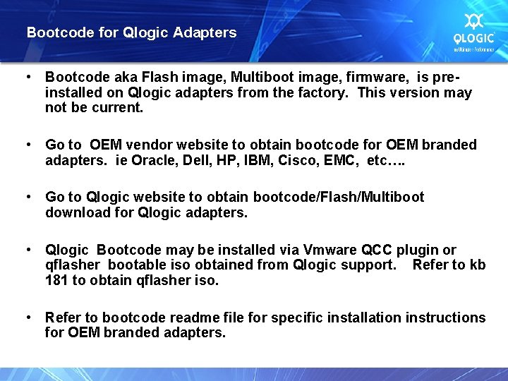 Bootcode for Qlogic Adapters • Bootcode aka Flash image, Multiboot image, firmware, is preinstalled