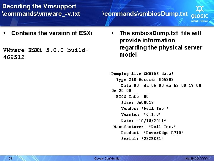 Decoding the Vmsupport commandsvmware_-v. txt commandssmbios. Dump. txt • Contains the version of ESXi