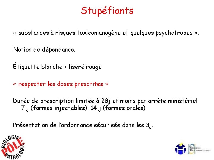 Stupéfiants « substances à risques toxicomanogène et quelques psychotropes » . Notion de dépendance.