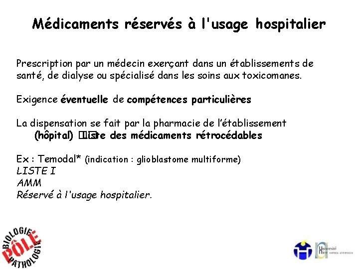 Médicaments réservés à l'usage hospitalier Prescription par un médecin exerçant dans un établissements de