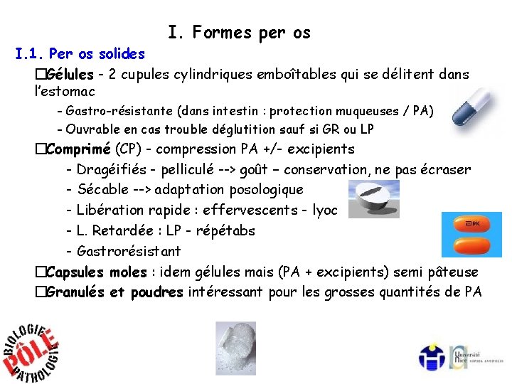 I. Formes per os I. 1. Per os solides �Gélules - 2 cupules cylindriques