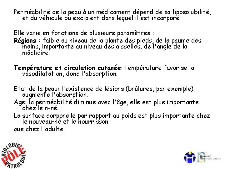 Perméabilité de la peau à un médicament dépend de sa liposolubilité, et du véhicule